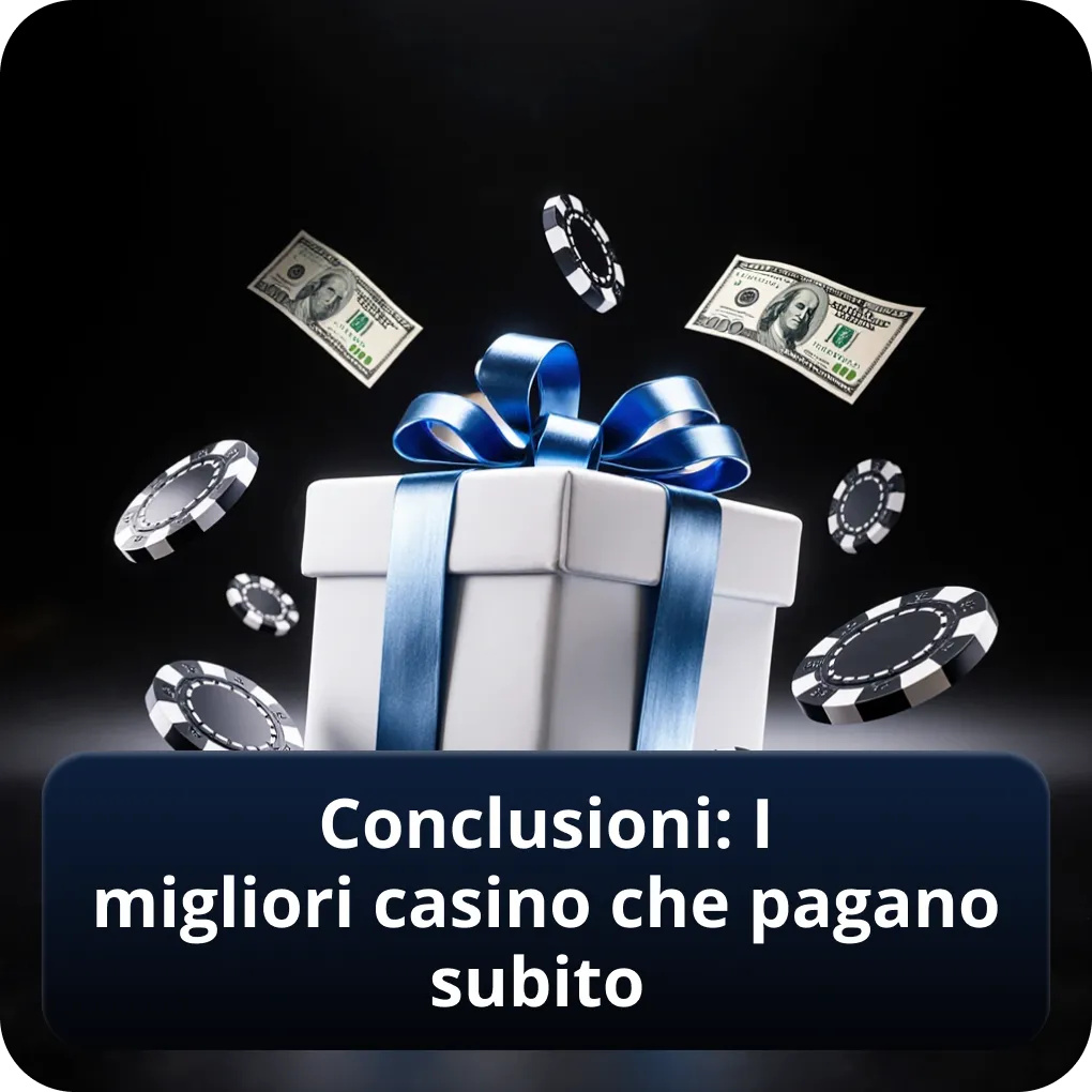 Conclusioni sui migliori casino non AAMS che pagano subito