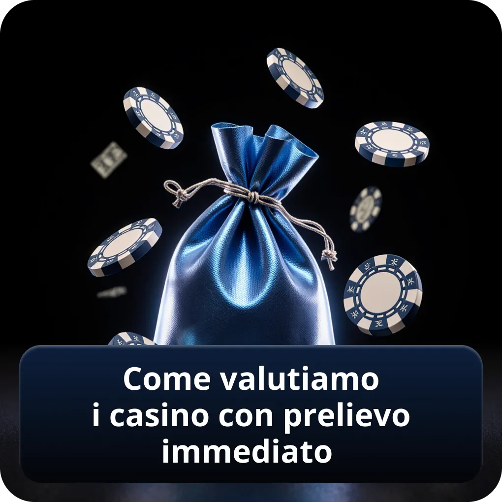 Come valutiamo i casino non AAMS con prelievo immediato