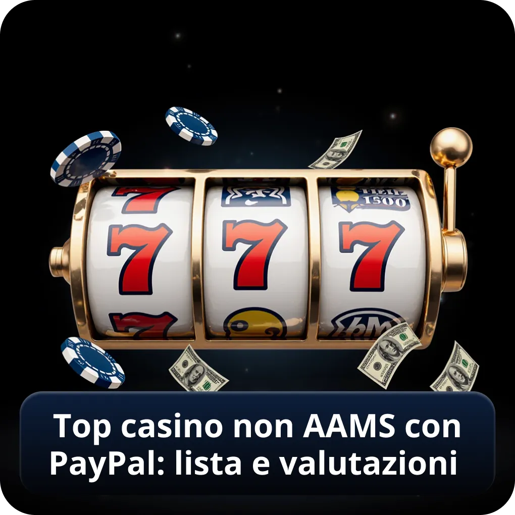 Top casino non AAMS con PayPal: lista e valutazioni