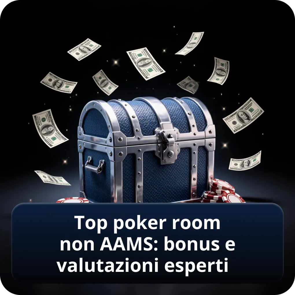 Top poker room non AAMS bonus e valutazioni esperti