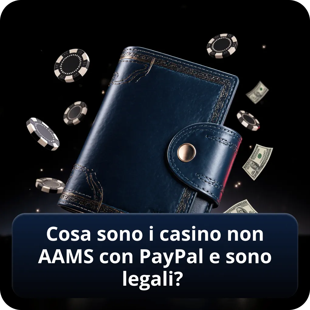 Cosa sono i casino non AAMS con PayPal e sono legali